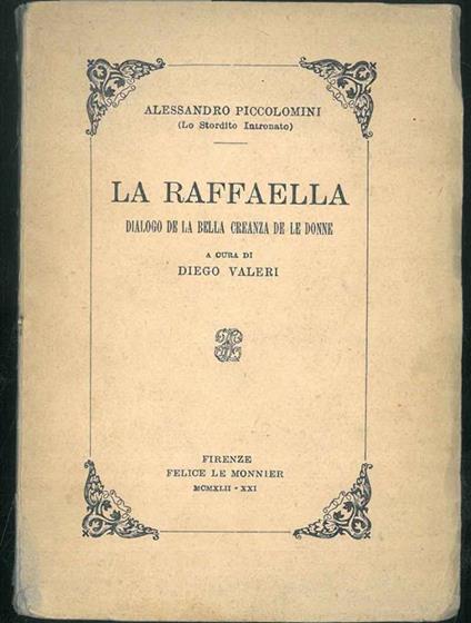 La Raffaella. Dialogo de la bella creanza de le donne. A cura di Diego Valeri - Alessandro Piccolomini - copertina