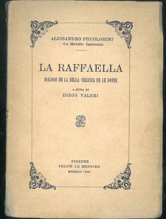 La Raffaella. Dialogo de la bella creanza de le donne. A cura di Diego Valeri - Alessandro Piccolomini - copertina