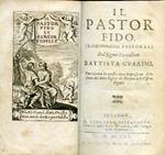 Il Pastor Fido. Tragicommedia pastorale. Con la iunta in questa nova impressione delle Rime del detto Signor & ornata di bellissime Figure. Le Berger Fidelle, traduit de l'Italien en Vers François. Augmenté dans cette nouvelle Edition de Rimes Italiennes