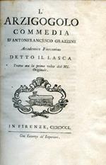L' Arzogogolo. Commedia tratta ora la prima volta dal MS. Originale