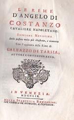 Le Rime. Edizione Novissima delle passate molto più illustrata, e ricorretta con l'aggiunta delle Rime di Galeazzo di Tarsia, autore contemporaneo