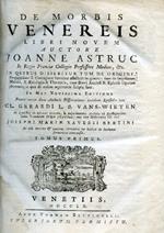 De Morbis Venereis Libri Novem. In quibus disseritur tum de origine, propagatione & contagione horumce affectum in genere: tum de singulorum Natura, & Aetiologia & Therapeia, cum Brevi Analysi & Epicrisi Operum plerorumque quae de eodem argumento