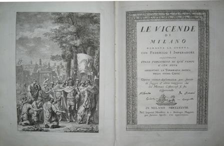 Le Vicende di Milano durante la guerra con Federigo I Imperadore illustrate colle pergamene di que'tempi e con note. Aggiuntavi la Topografia antica della stessa Città. Opera critico - diplomatica per servir di saggio d'altra maggiore che dàMonaci.. - Angelo Fumagalli - copertina