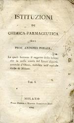 Istituzioni di chimica farmaceutica, le quali formano il soggetto delle lezioni che fa nella scuola del Liceo dipartimentale d'Olona, stabilita nell'ospitale civile di Milano