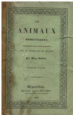 Les animaux domestiques, considérés dans leur rapports avec la civilisation et les arts. Traduit de l' anglais