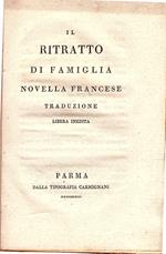 Il ritratto di famiglia. Novella francese. Traduzione libera inedita
