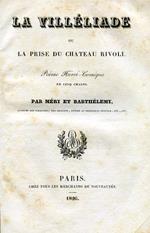 La Villéliade ou la prise du Chateau Rivoli. Poéme Héroi - Comique en cinq chants