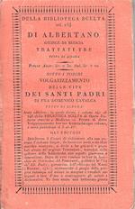 Sull'amor di Dio e del prossimo sulla consolazione e sui consigli e sulle sei maniere del parlare. Trattati tre. Testo di lingua