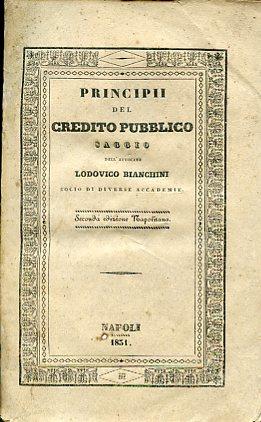 Principii del credito pubblico. Saggio. Seconda edizione Napolitana - Lodovico Bianchini - copertina