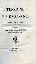La tensione e la pressione disputanti qual di loro sostenga l'argento vivo ne'cannelli dopo fattone il vuoto. Discorso