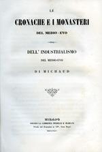 Le cronache e i monasteri del Medio Evo. Dell'industrialismo del Medio Evo