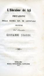 L' Educazione dei figli. Imitazione della Satira XIV di Giovenale. Sestine