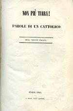 Non più tiara ! Parole di un cattolico. Prima versione italiana