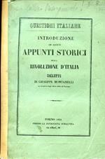 Questioni italiane. Introduzione ad alcuni appunti storici sulla Rivoluzione d'Italia. Scritti. A spese dell'Autore
