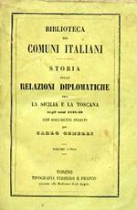 Storia delle relazioni diplomatiche tra la Sicilia e la Toscana negli anni 1848. 49. Con documenti inediti. Volume unico