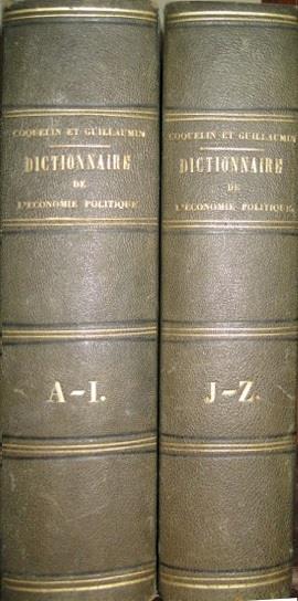 Dictionnaire de l'Économie Politique contenant l'exposition des principes de la science, l'opinion des écrivains qui ont le plus contribué a sa fondation et a ses progrés, la bibliographie générale de l'économie politique, par noms d'auteurs.. - Charles Coquelin,Gilbert Urbain Guillaumin - copertina