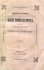 Erroneità e pericoli di alcune teorie ed ipotesi invocate a sostegno della proposta di legge di soppressione di varii stabilimenti religiosi