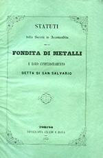 Statuti della Società in Accomandita per la fondita di metalli e loro confezionamento detta di San Salvario