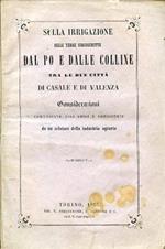 Sulla irrigazione delle terre circoscritte dal Po e dalle colline tra le due città di Casale e di Valenza Considerazioni comunicate agli amici e conoscenti da un zelatore dell'industria agraria