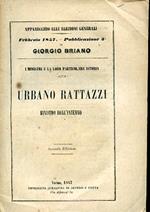 I Ministri e la loro particolare storia. Urbano Rattazzi Ministro dell'Interno. Seconda edizione. Apparecchio alle elezioni generali. Febbraio 1857. Pubblicazione 3a