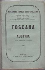 Toscana ed Austria. Compilata e pubblicata per cura dei signori Marchese Cosimo Ridolfi Barone Bettino Ricasoli Cavaliere Ubaldino Peruzzi Avvocato Tommaso Corsi Avv. Leopoldo Cempini Celestino Bianchi. Cenni storico politici