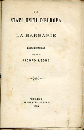 Gli Stati Uniti d'Europa o la barbarie. Considerazioni - Jacopo Leone - copertina