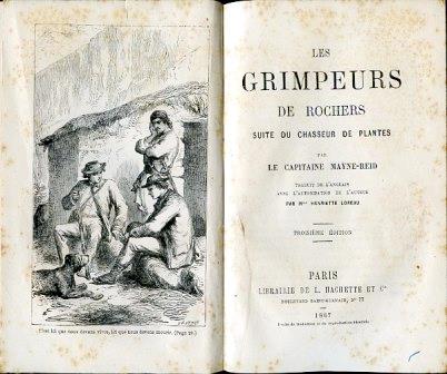 Les Grimpeurs de Rochers. Suite du Chasseur de Plantes. Traduit de l'Anglais avec l'autorisation de l'Auteur par M.me Henriette Loreau. Troisiéme édition - Thomas Mayne Reid - copertina