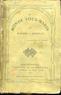 Le monde sous marin - Friedrich Zurcher,Elie Margolle - copertina