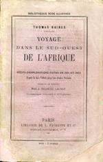 Voyage dans le Sud. Ouest de l'Afrique. Récits d'explorations faites en 1861 et 1862 depuis la baie Valfich jusq'aux chutes Victoria. Traduits et abrégés par J. Belin. De Launay