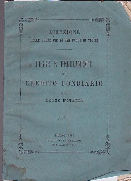 Direzione delle Opere Pie di San Paolo di Torino. Legge e regolamento sul credito fondiario nel Regno d'Italia - copertina