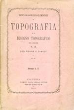 Breve corso pratico - elementare di topografia e di disegno topografico per l'ingegnere V. B. Con figure e Tavole di E. C