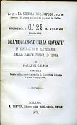 Dell'educazione della gioventù in generale ed in particolare della parte fisica di essa. Lettura tenuta nella grande Aula della R. Università di Roma il giorno 14 maggio 1871