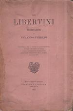 Dei Libertini. Dissertazione presentata per la laurea in giurisprudenza nella R. Università di Torino e dalla Commissione esaminatrice dichiarata meritevole della stampa (2 agosto 1876)
