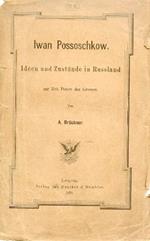 Iwan Possoschkow [Ivan Tikhonovich Pososhkov]. Ideen und Zustände in Russland zur Zeit Peters des Grossen