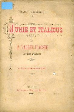 Junie et Italicus ou la Vallée d'Aoste au siécle d'Auguste. Récit historique - Tancredi Tibaldi - copertina