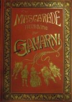 Mascarade humaine. 100 grandes compositions. Introduction par ludovic Halévy. Histoire de Politiquer. Les propos de Thomas Vireloque. Les Bohémes. Maniéres de voir des voyageurs. Les parent terribles