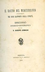 Il bacino del Mediterraneo considerato nei suoi rapporti colla civiltà. Discorso storico geografico
