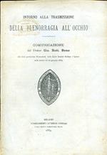 Intorno alla trasmissione della blenorragia all'occhio. Comunicazione alla Sede particolare Piemontese della Reale Società Italiana d'Igiene nella seduta del 27 gennajo 1883