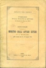Senato del Regno. Interrogazioni sulla politica estera nella discussione del Bilancio pel 1884 85. Discorsi pronunciati dal Ministro degli Affari Esteri nelle tornate del 21 e 22 maggio 1884