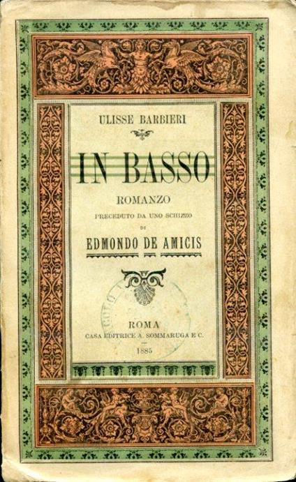 In basso. Romanzo preceduto da uno schizzo di Edmondo De Amicis - Ulisse Barbieri - copertina