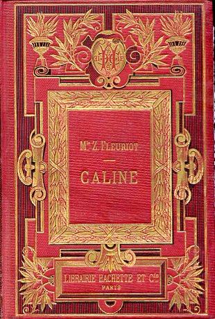 Caline. Ouvrage illustré de 103 gravures d'aprés G. Fraipont - Zénaíde Fleuriot - copertina