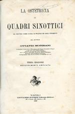 La ostetricia in quadri sinottici da servire come guida ai pratici ed agli studenti. Terza edizione notevolmente ampliata