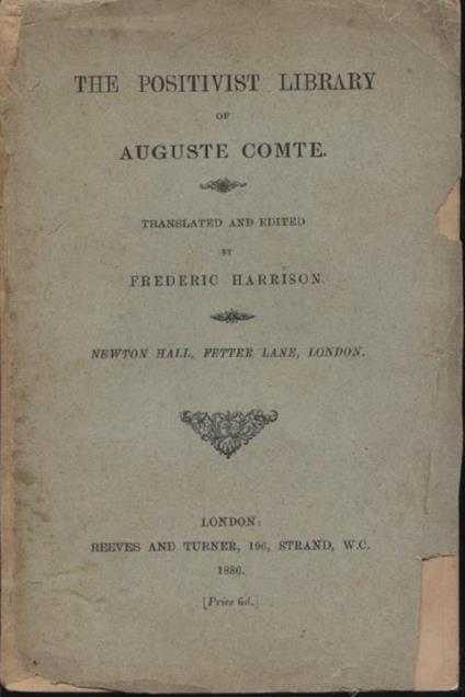 The Positivist Library of Auguste Comte. Translated and edited by Frederic Harrison - Auguste Comte,Frederic Harrison - copertina