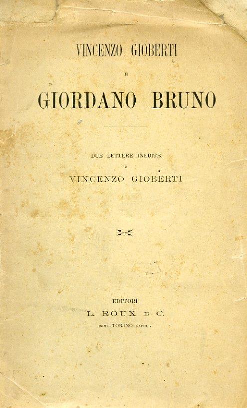 Vincenzo Gioberti e Giordano Bruno. Due lettere inedite di Vincenzo Gioberti a Luigi Ornato pubblicate da G. C. Molineri - Vincenzo Gioberti - copertina