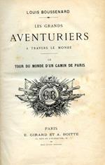 Le Tour du Monde d'un Gamin de Paris. Les Grands Aventuriers a travers le Monde