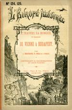 A travers la Hongrie. De Vienne a Budapest par Bruck-sur-la-Leitha. Totis (LIgne de la société autrichienne-hongroise des chemins de fer de l'État et des chemins de fer de l'État hongrois) et par Marchegg. Presbourg