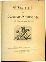 La Science Amusante. 100 experiences
