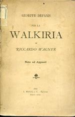 Per la Walkiria di Riccardo Wagner. Note ed Appunti