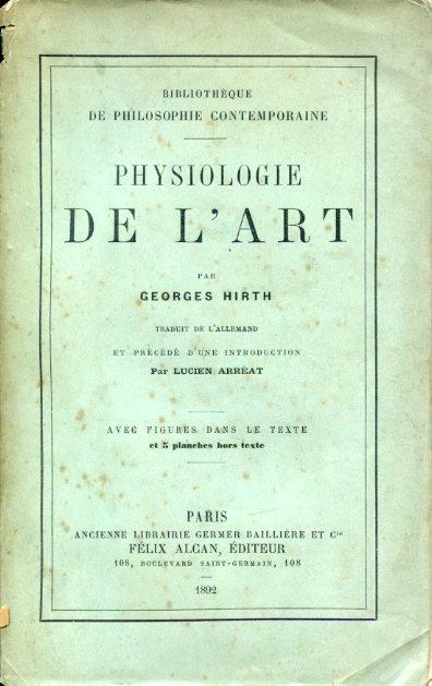 Physiologie de l'Art. Traduit de l'allemand et précédé d'une introduction par Lucien Arréat - Georges Hirth - copertina