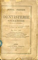 Manuel pratique de dentisterie opératoire et notions élémentaires d'hygiéne buccale et de thérapeutique dentaire a l'usage des médecins